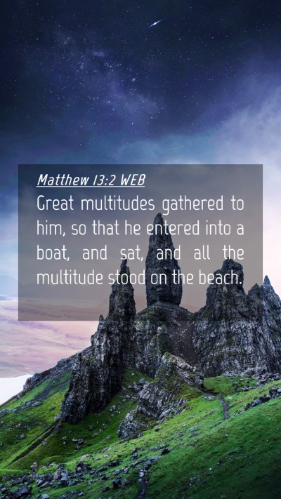 Picture 04 - Matthew 13:2 WEB Mobile Phone Wallpaper - Great multitudes gathered to him, so that he - Mobile Bible Verse Wallpaper