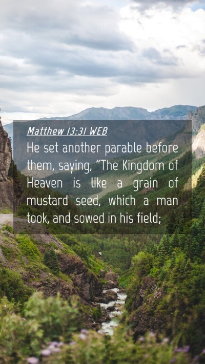 Picture 04 - Matthew 13:31 WEB Mobile Phone Wallpaper - He set another parable before them, saying, 