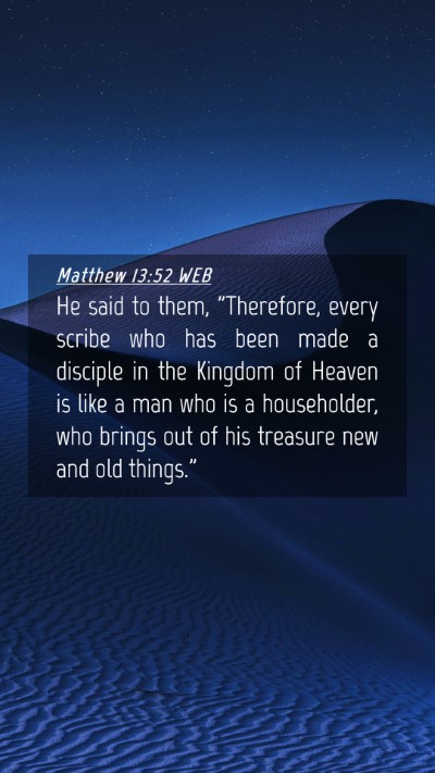 Picture 04 - Matthew 13:52 WEB Mobile Phone Wallpaper - He said to them, 