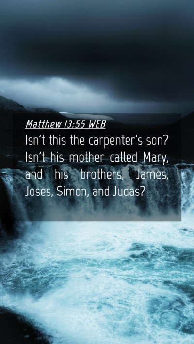 Picture 04 - Matthew 13:55 WEB Mobile Phone Wallpaper - Isn't this the carpenter's son? Isn't his mother - Mobile Bible Verse Wallpaper