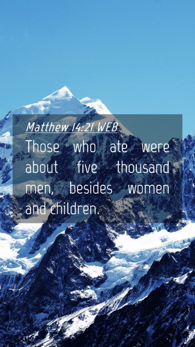 Picture 04 - Matthew 14:21 WEB Mobile Phone Wallpaper - Those who ate were about five thousand men, - Mobile Bible Verse Wallpaper