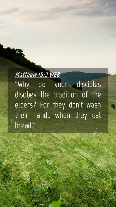 Picture 04 - Matthew 15:2 WEB Mobile Phone Wallpaper - 