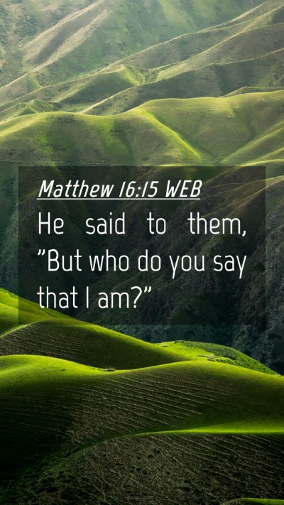 Picture 04 - Matthew 16:15 WEB Mobile Phone Wallpaper - He said to them, 