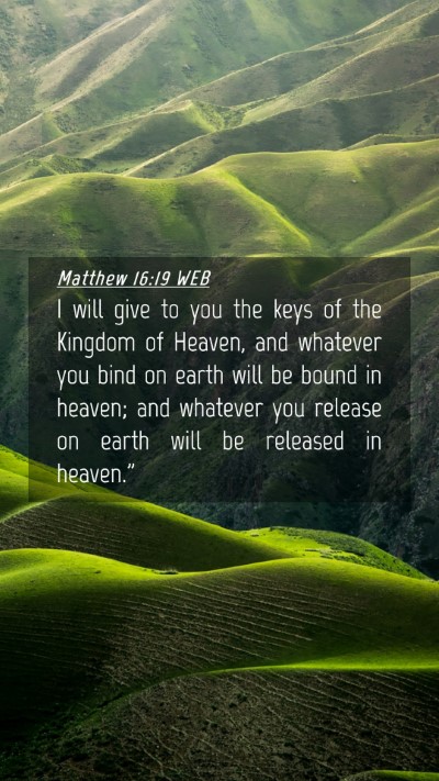 Picture 04 - Matthew 16:19 WEB Mobile Phone Wallpaper - I will give to you the keys of the Kingdom of - Mobile Bible Verse Wallpaper