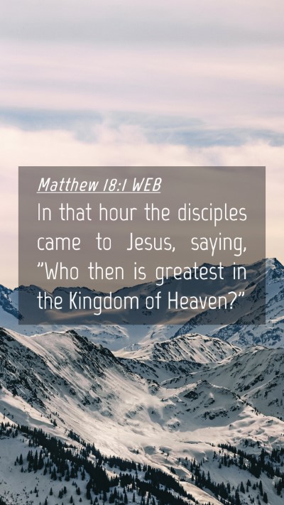 Picture 04 - Matthew 18:1 WEB Mobile Phone Wallpaper - In that hour the disciples came to Jesus, saying, - Mobile Bible Verse Wallpaper