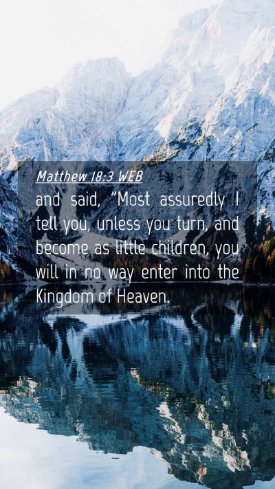 Picture 04 - Matthew 18:3 WEB Mobile Phone Wallpaper - and said, 