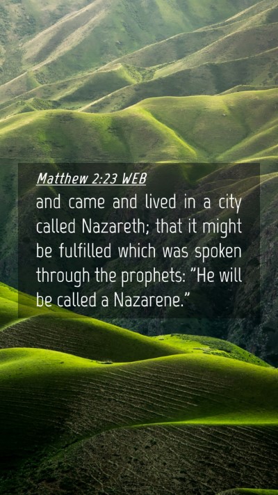 Picture 04 - Matthew 2:23 WEB Mobile Phone Wallpaper - and came and lived in a city called Nazareth; - Mobile Bible Verse Wallpaper