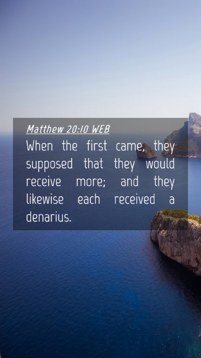 Picture 04 - Matthew 20:10 WEB Mobile Phone Wallpaper - When the first came, they supposed that they - Mobile Bible Verse Wallpaper