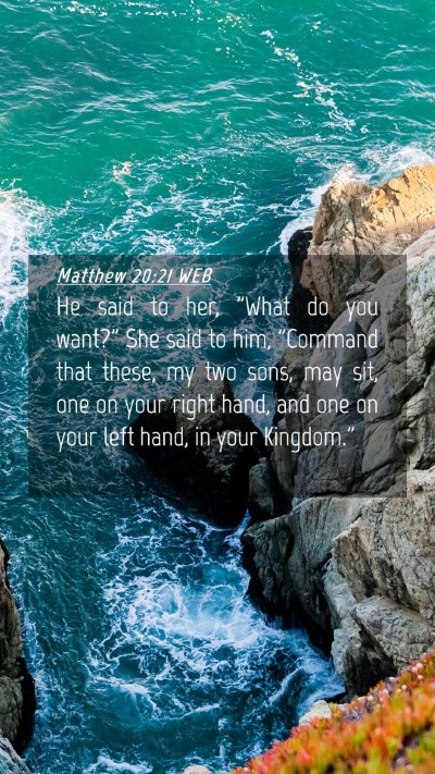 Picture 04 - Matthew 20:21 WEB Mobile Phone Wallpaper - He said to her, 