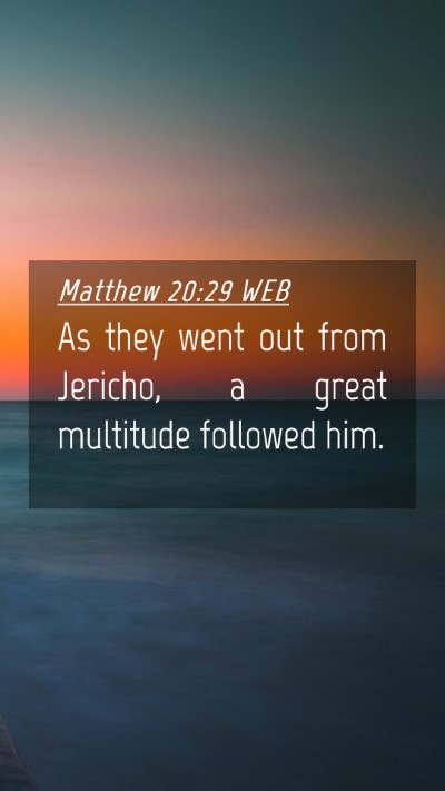 Picture 04 - Matthew 20:29 WEB Mobile Phone Wallpaper - As they went out from Jericho, a great multitude - Mobile Bible Verse Wallpaper