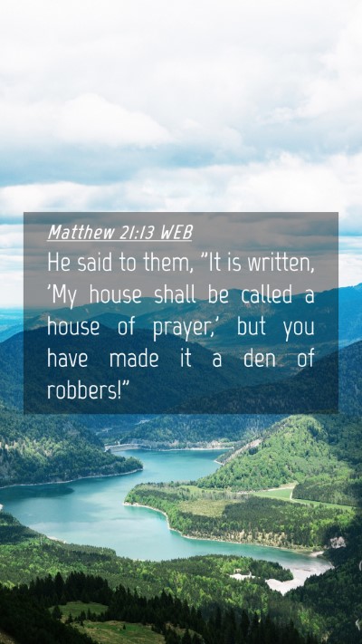 Picture 04 - Matthew 21:13 WEB Mobile Phone Wallpaper - He said to them, 