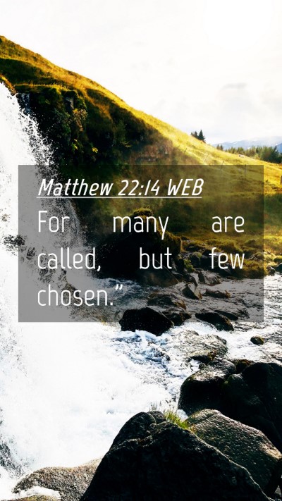 Picture 04 - Matthew 22:14 WEB Mobile Phone Wallpaper - For many are called, but few - Mobile Bible Verse Wallpaper