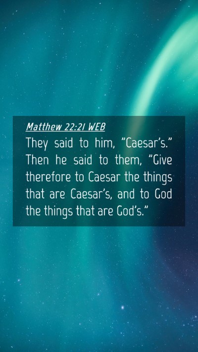 Picture 04 - Matthew 22:21 WEB Mobile Phone Wallpaper - They said to him, 