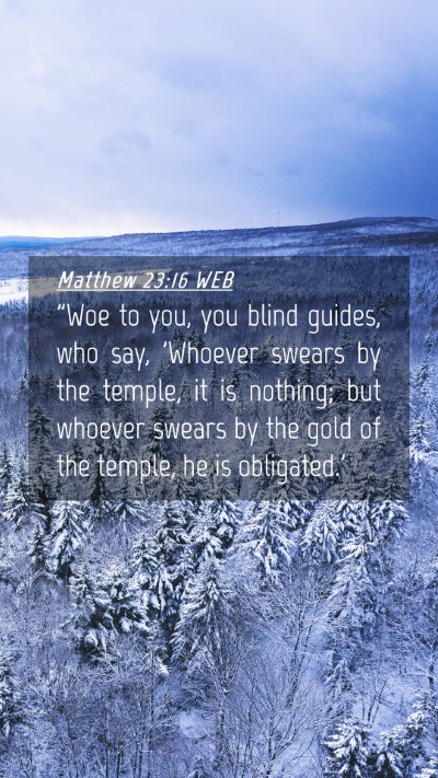 Picture 04 - Matthew 23:16 WEB Mobile Phone Wallpaper - 