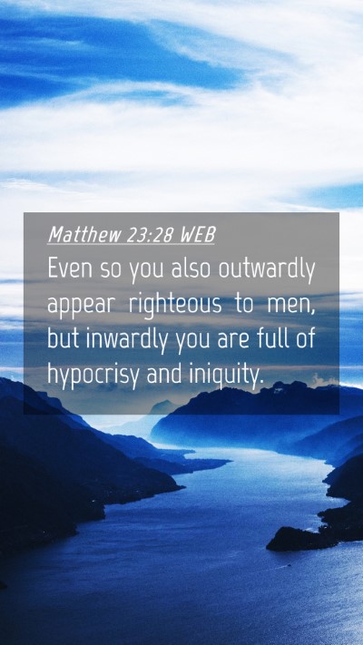 Picture 04 - Matthew 23:28 WEB Mobile Phone Wallpaper - Even so you also outwardly appear righteous to - Mobile Bible Verse Wallpaper