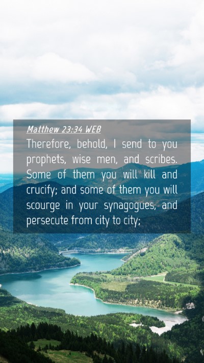 Picture 04 - Matthew 23:34 WEB Mobile Phone Wallpaper - Therefore, behold, I send to you prophets, wise - Mobile Bible Verse Wallpaper