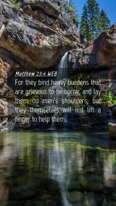 Picture 04 - Matthew 23:4 WEB Mobile Phone Wallpaper - For they bind heavy burdens that are grievous to - Mobile Bible Verse Wallpaper