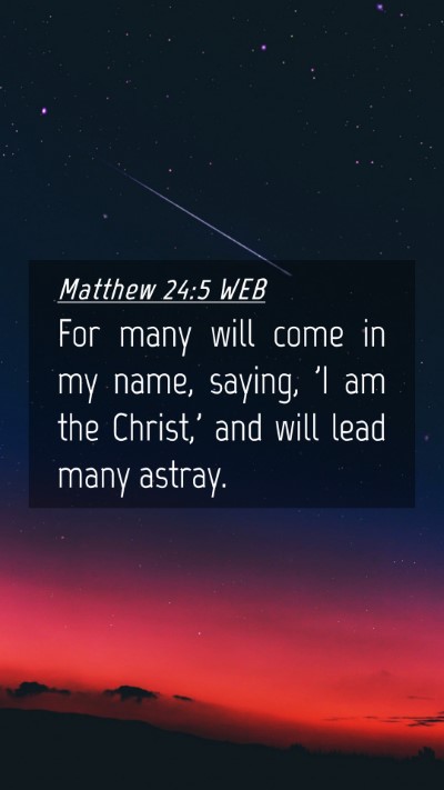Picture 04 - Matthew 24:5 WEB Mobile Phone Wallpaper - For many will come in my name, saying, 'I am the - Mobile Bible Verse Wallpaper