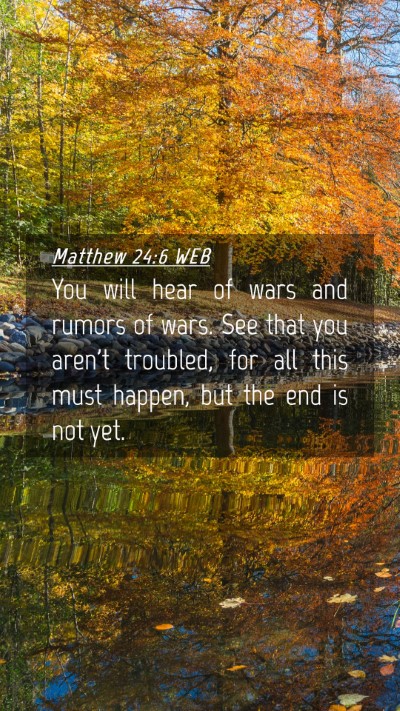 Picture 04 - Matthew 24:6 WEB Mobile Phone Wallpaper - You will hear of wars and rumors of wars. See - Mobile Bible Verse Wallpaper