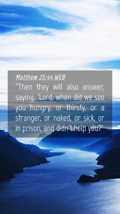 Picture 04 - Matthew 25:44 WEB Mobile Phone Wallpaper - 