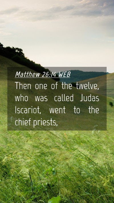 Picture 04 - Matthew 26:14 WEB Mobile Phone Wallpaper - Then one of the twelve, who was called Judas - Mobile Bible Verse Wallpaper