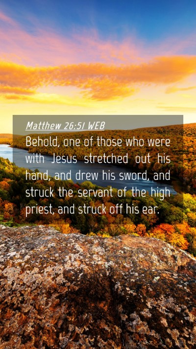 Picture 04 - Matthew 26:51 WEB Mobile Phone Wallpaper - Behold, one of those who were with Jesus - Mobile Bible Verse Wallpaper