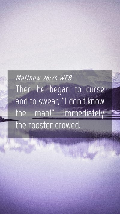 Picture 04 - Matthew 26:74 WEB Mobile Phone Wallpaper - Then he began to curse and to swear, 