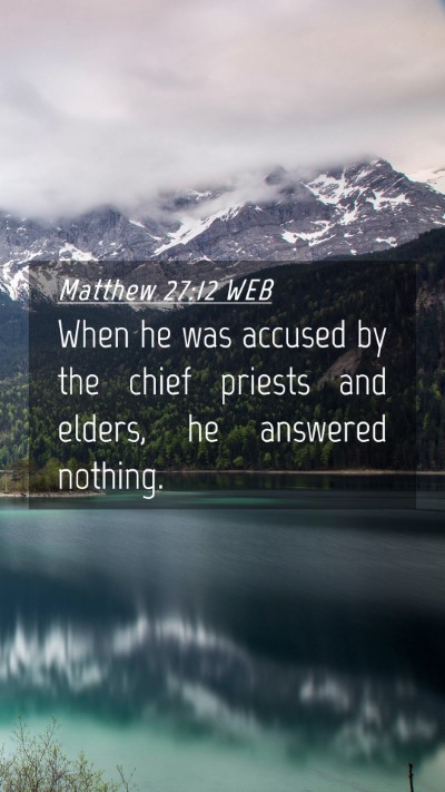 Picture 04 - Matthew 27:12 WEB Mobile Phone Wallpaper - When he was accused by the chief priests and - Mobile Bible Verse Wallpaper