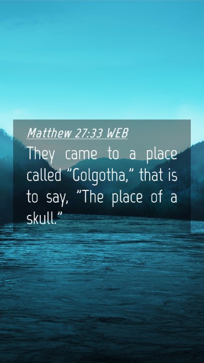 Picture 04 - Matthew 27:33 WEB Mobile Phone Wallpaper - They came to a place called 