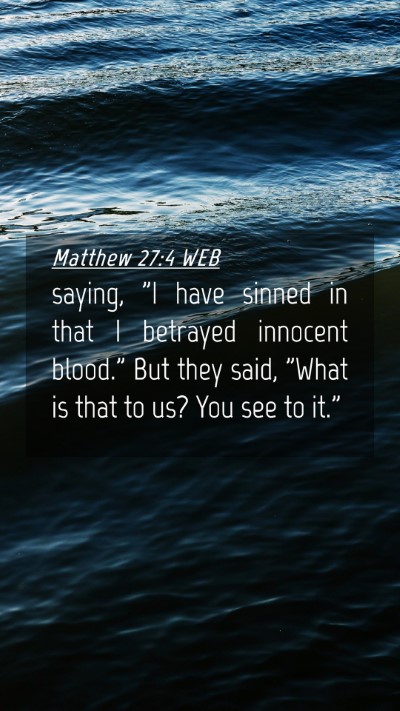 Picture 04 - Matthew 27:4 WEB Mobile Phone Wallpaper - saying, 