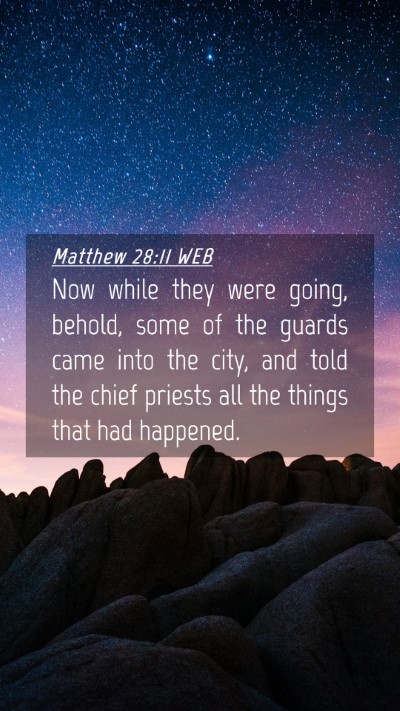 Picture 04 - Matthew 28:11 WEB Mobile Phone Wallpaper - Now while they were going, behold, some of the - Mobile Bible Verse Wallpaper