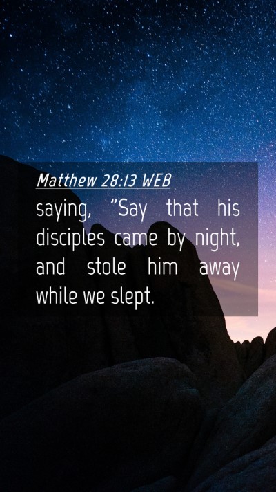 Picture 04 - Matthew 28:13 WEB Mobile Phone Wallpaper - saying, 