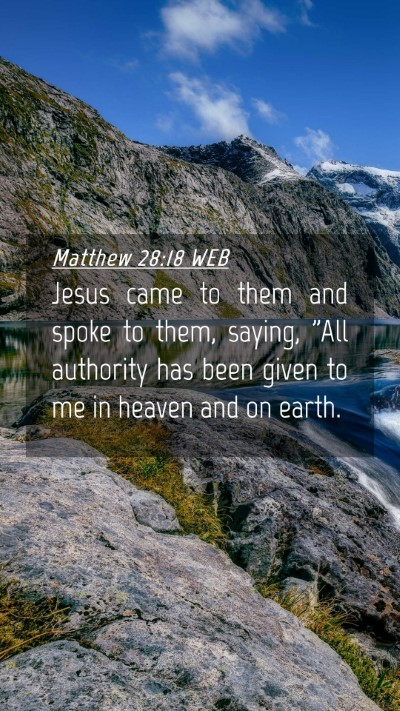 Picture 04 - Matthew 28:18 WEB Mobile Phone Wallpaper - Jesus came to them and spoke to them, saying, - Mobile Bible Verse Wallpaper