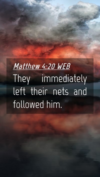 Picture 04 - Matthew 4:20 WEB Mobile Phone Wallpaper - They immediately left their nets and followed - Mobile Bible Verse Wallpaper