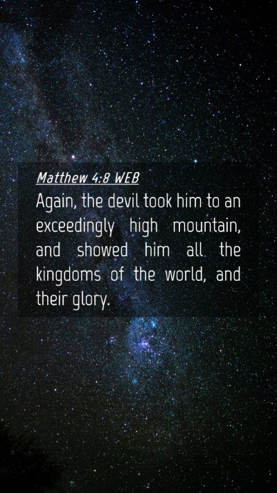 Picture 04 - Matthew 4:8 WEB Mobile Phone Wallpaper - Again, the devil took him to an exceedingly high - Mobile Bible Verse Wallpaper