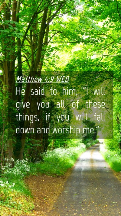 Picture 04 - Matthew 4:9 WEB Mobile Phone Wallpaper - He said to him, 