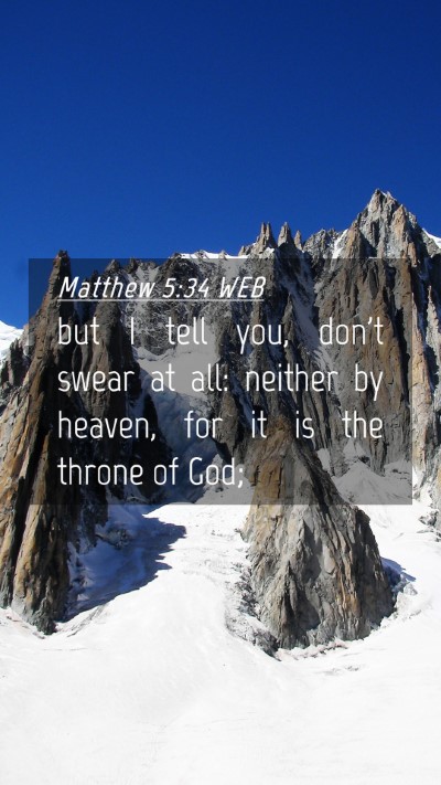 Picture 04 - Matthew 5:34 WEB Mobile Phone Wallpaper - but I tell you, don't swear at all: neither by - Mobile Bible Verse Wallpaper