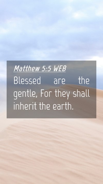Picture 04 - Matthew 5:5 WEB Mobile Phone Wallpaper - Blessed are the gentle, For they shall inherit - Mobile Bible Verse Wallpaper
