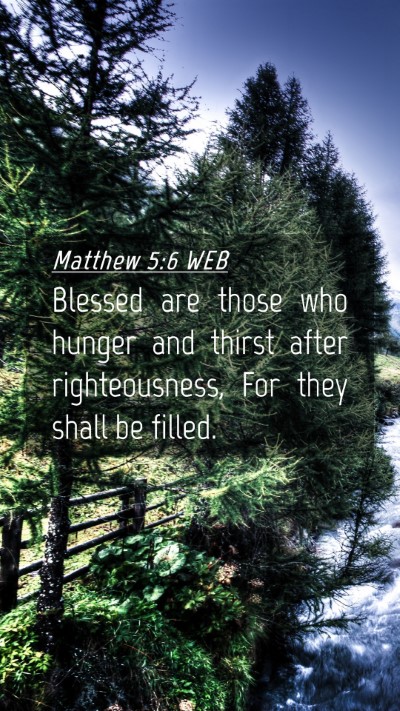 Picture 04 - Matthew 5:6 WEB Mobile Phone Wallpaper - Blessed are those who hunger and thirst after - Mobile Bible Verse Wallpaper