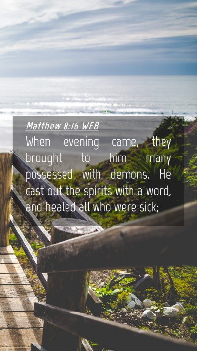 Picture 04 - Matthew 8:16 WEB Mobile Phone Wallpaper - When evening came, they brought to him many - Mobile Bible Verse Wallpaper