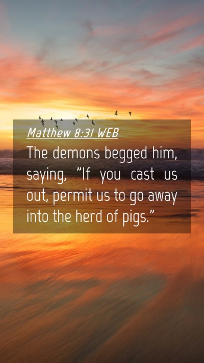 Picture 04 - Matthew 8:31 WEB Mobile Phone Wallpaper - The demons begged him, saying, 