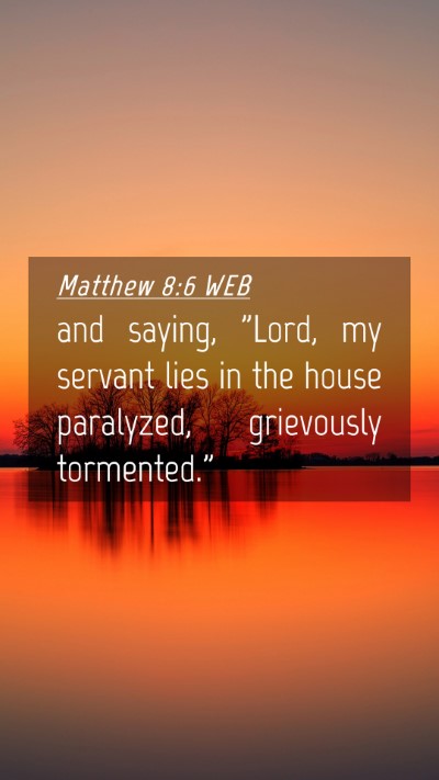 Picture 04 - Matthew 8:6 WEB Mobile Phone Wallpaper - and saying, 