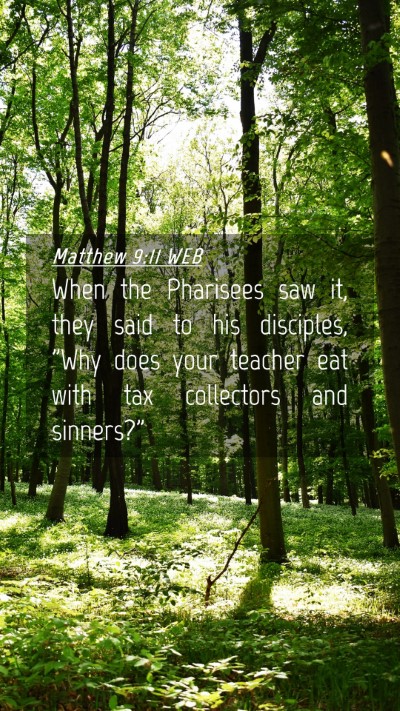 Picture 04 - Matthew 9:11 WEB Mobile Phone Wallpaper - When the Pharisees saw it, they said to his - Mobile Bible Verse Wallpaper