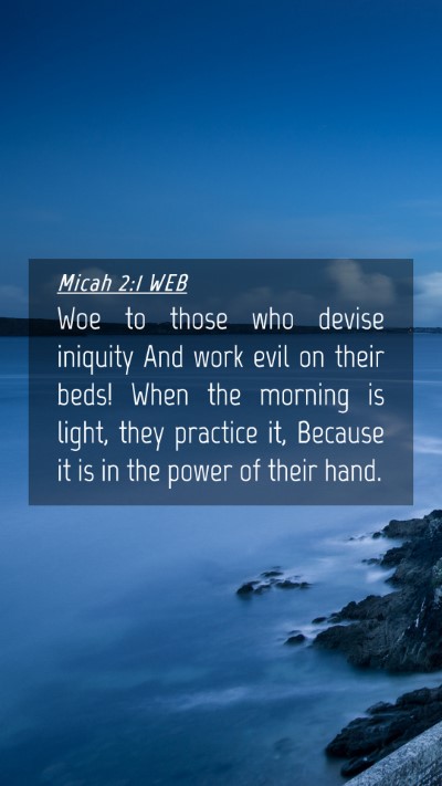Picture 04 - Micah 2:1 WEB Mobile Phone Wallpaper - Woe to those who devise iniquity And work evil on - Mobile Bible Verse Wallpaper