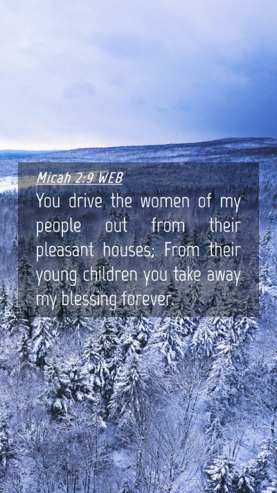 Picture 04 - Micah 2:9 WEB Mobile Phone Wallpaper - You drive the women of my people out from their - Mobile Bible Verse Wallpaper