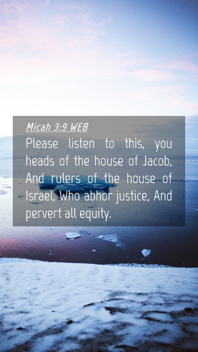 Picture 04 - Micah 3:9 WEB Mobile Phone Wallpaper - Please listen to this, you heads of the house of - Mobile Bible Verse Wallpaper