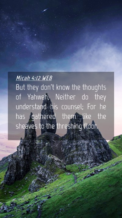 Picture 04 - Micah 4:12 WEB Mobile Phone Wallpaper - But they don't know the thoughts of Yahweh, - Mobile Bible Verse Wallpaper
