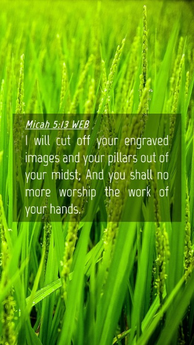 Picture 04 - Micah 5:13 WEB Mobile Phone Wallpaper - I will cut off your engraved images and your - Mobile Bible Verse Wallpaper