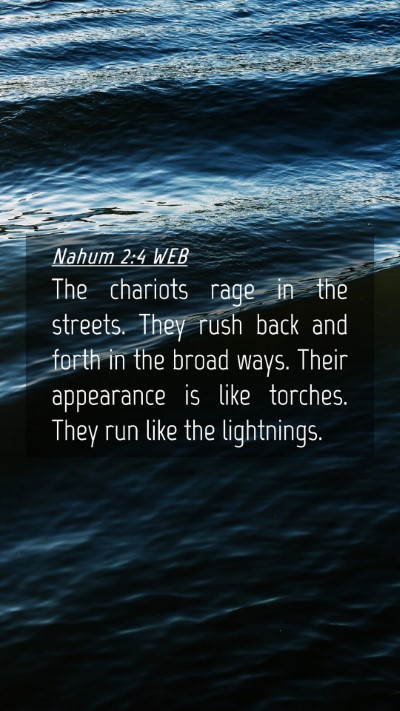 Picture 04 - Nahum 2:4 WEB Mobile Phone Wallpaper - The chariots rage in the streets. They rush back - Mobile Bible Verse Wallpaper