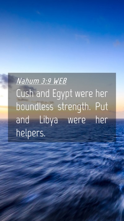 Picture 04 - Nahum 3:9 WEB Mobile Phone Wallpaper - Cush and Egypt were her boundless strength. Put - Mobile Bible Verse Wallpaper